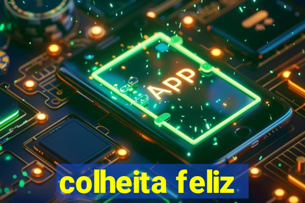 colheita feliz